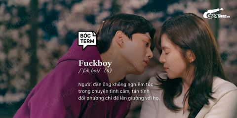 Fuck boy là gì? Vì sao các bạn gái thường thích mê? - Xem ngay!
