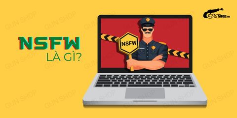 NSFW là gì? Hiểu đúng để không mắc sai lầm khi sử dụng