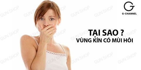 Tại sao vùng kín có mùi hôi? Dấu hiệu của bệnh gì? Cách khắc phục