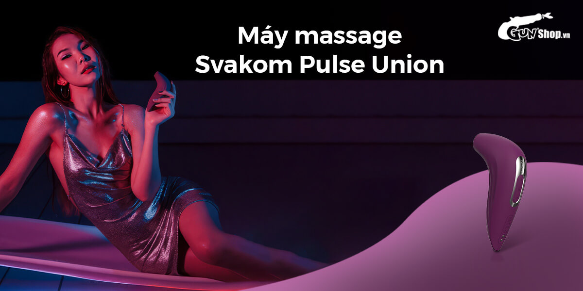 Máy massage Svakom Pulse Union chính hãng cao cấp tại Gunshop