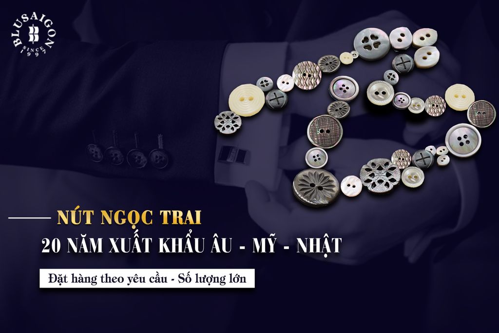 NÚT ÁO NGỌC TRAI - GIÁ TRỊ LÀM NÊN THƯƠNG HIỆU
