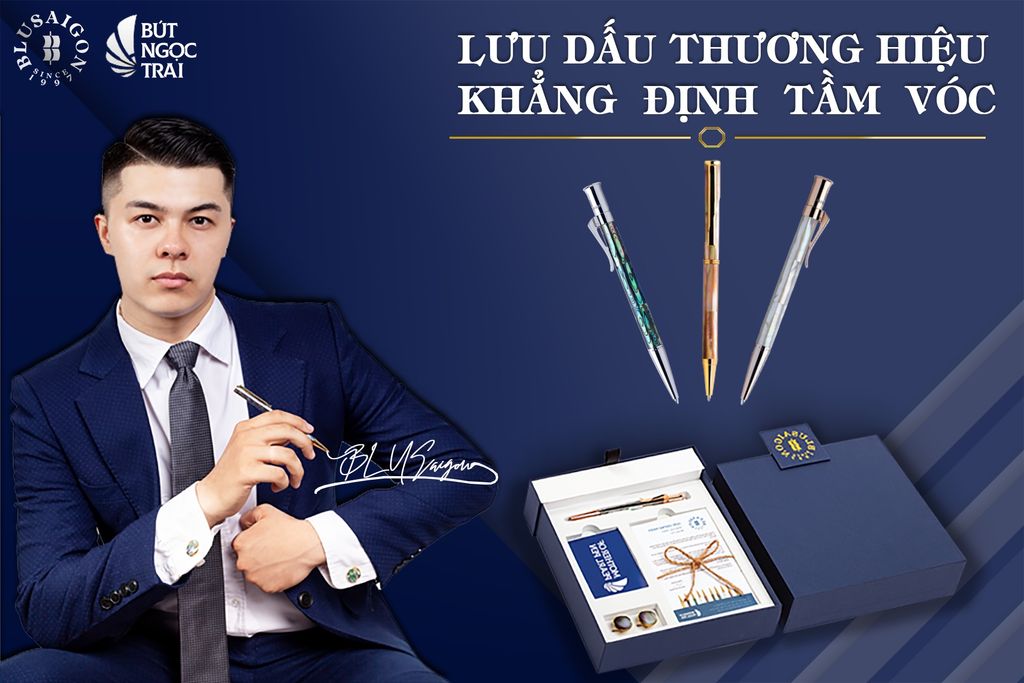 BÚT NGỌC TRAI KHẮC TÊN LƯU DẤU THƯƠNG HIỆU - KHẲNG ĐỊNH TẦM VÓC