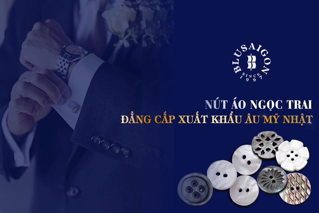 NÚT ÁO NGỌC TRAI BLUSAIGON ĐẲNG CẤP XUẤT KHẨU ÂU - MỸ - NHẬT