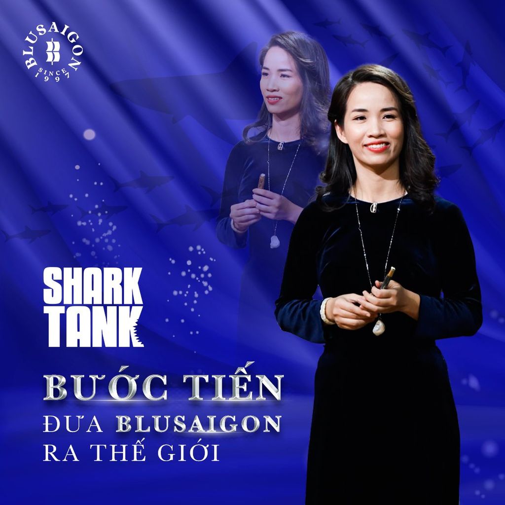 SHARK TANK BƯỚC TIẾN ĐƯA BLUSAIGON RA THẾ GIỚI