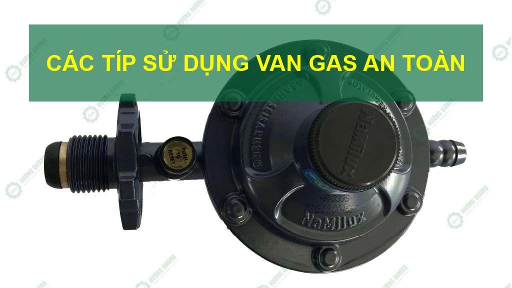 Các típ sử dụng van bình gas an toàn và hiệu quả