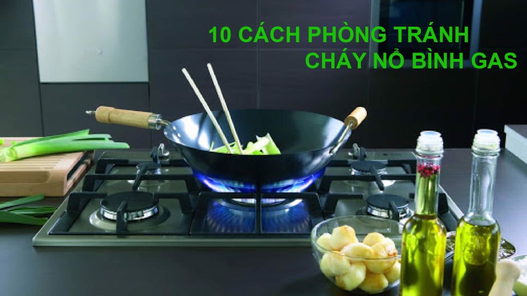 10 cách phòng tránh cháy nổ bình gas nhất định bạn phải biết
