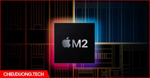 Apple M2 chính thức được ra mắt: nhanh hơn M1 18% về CPU và 35% về GPU