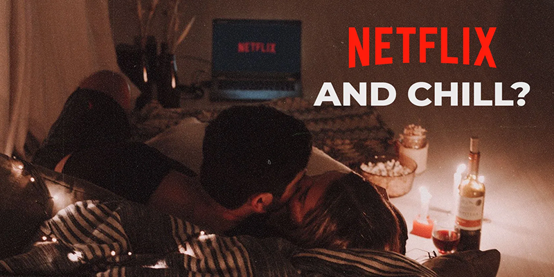 Netflix and Chill là gì Tìm hiểu nguồn gốc xuất phát Foglia