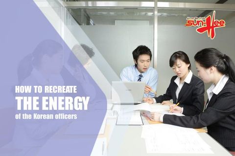 HOW TO RENEW THE ENERGY OF THE OFFICE OF KOREA