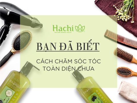 6 BƯỚC CHĂM SÓC TÓC TOÀN DIỆN BẠN ĐÃ BIẾT CHƯA ???