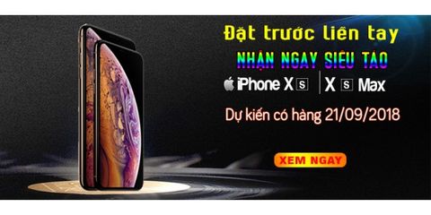 Hãy Là Người Sở Hữu Sớm Nhất Siêu Phẩm iPhone Xs, iPhone Xs Max Tại Việt Nam