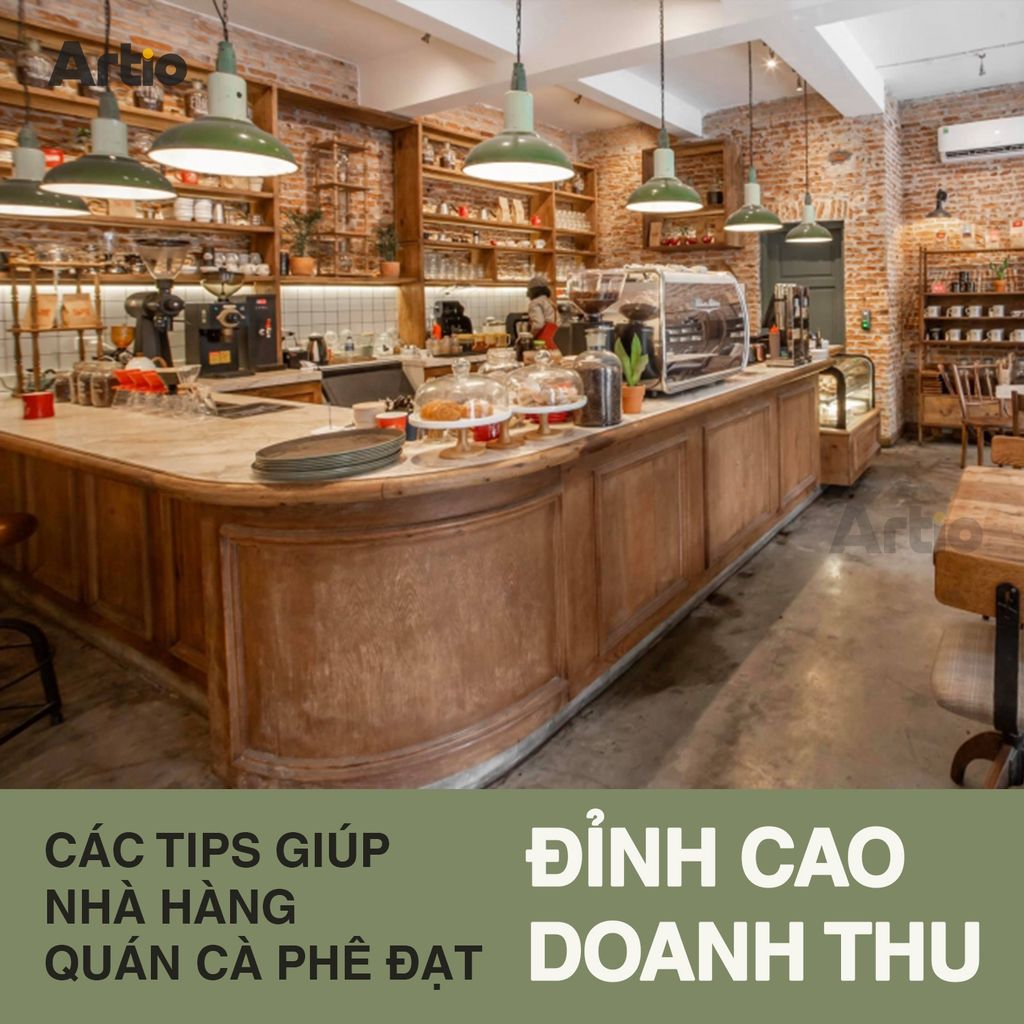 Các tips giúp quán cà phê, nhà hàng đạt đỉnh cao doanh thu | Artio Media