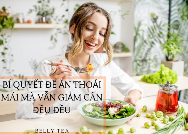 ĂN THOẢI MÁI NHƯNG VẪN GIẢM MỠ BỤNG ĐỀU ĐỀU VỚI MỘT TUYỆT CHIÊU DUY NHẤT