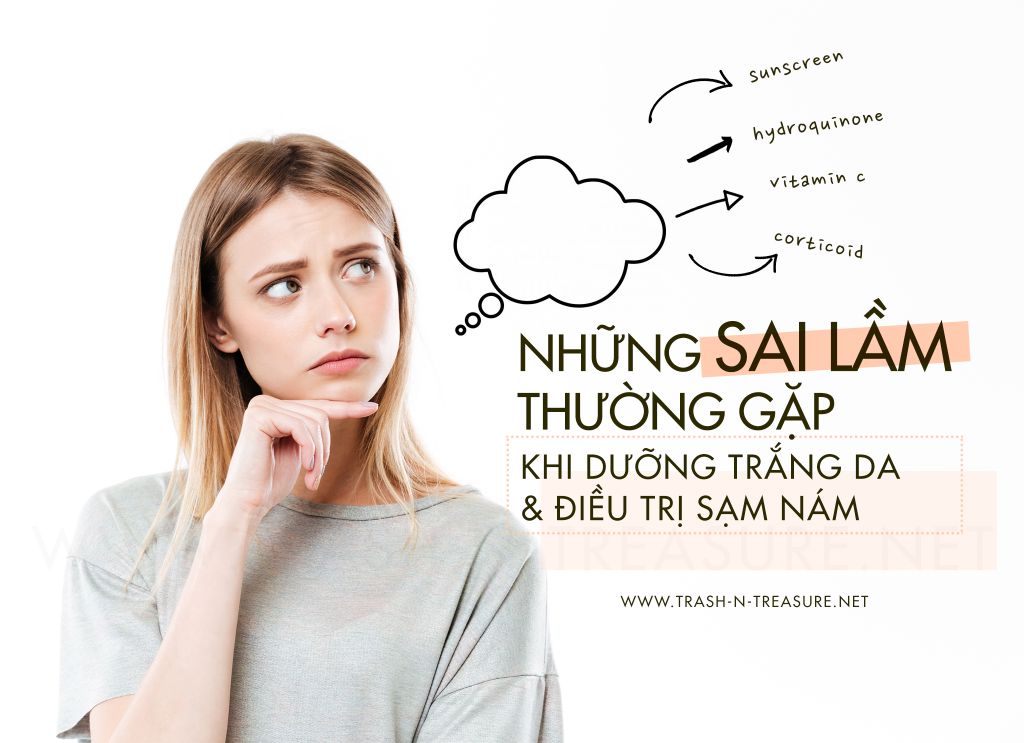 Những Sai Lầm Thường Gặp Khi Dưỡng Trắng Da & Điều Trị Sạm Nám