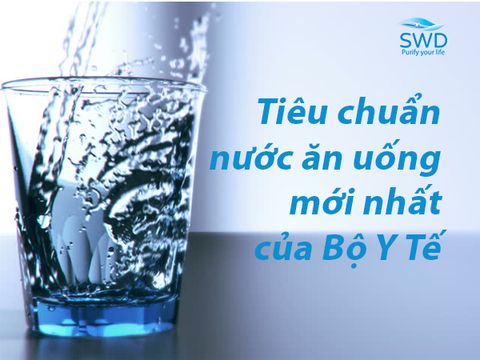 Tiêu chuẩn nước ăn uống mới nhất của bộ Y Tế