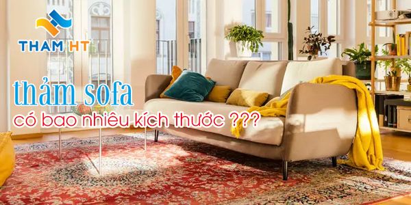 Thảm Sofa có bao nhiêu kích thước?