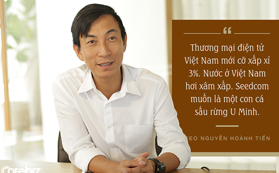 CEO Nguyen Hoanh Tien: 50 years old before his youth ends and chose Seedcom because he will not study ... die!