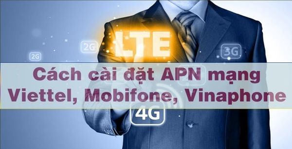 Hướng dẫn cài đặt cấu hình mạng 4G LTE cho các dòng điện thoại Android