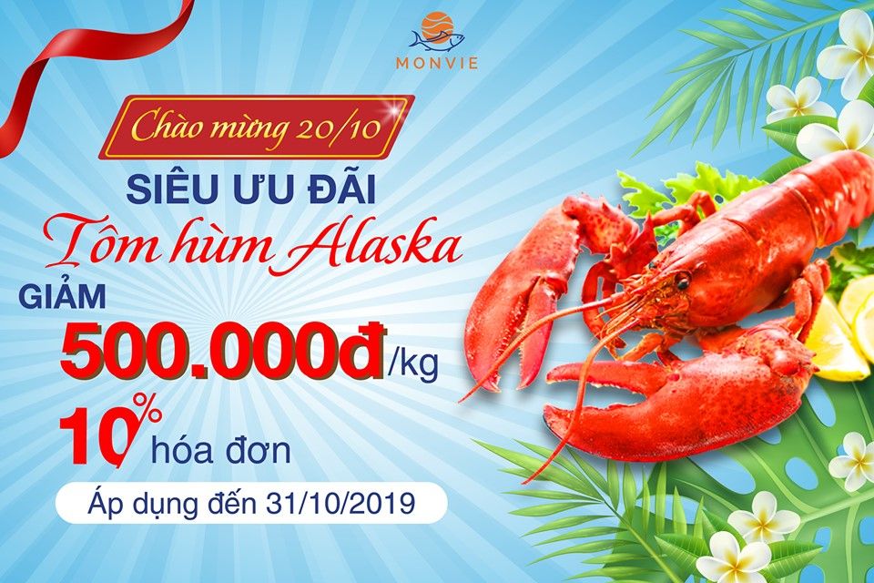 CHÀO MỪNG 20/10 - ĐÓN CHÀO SIÊU ƯU ĐÃI “TÔM HÙM ALASKA” TỪ MONVIE