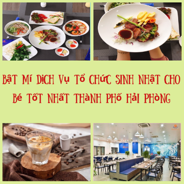Bật mí dịch vụ tổ chức sinh nhật cho bé tốt nhất thành phố Hải Phòng