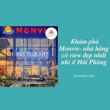 Khám phá Monvie- nhà hàng có view đẹp nhất nhì ở Hải Phòng
