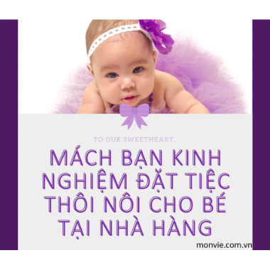 Mách bạn kinh nghiệm đặt tiệc thôi nôi cho bé tại nhà hàng
