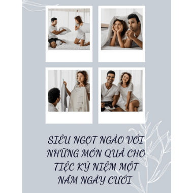 Siêu ngọt ngào với những món quà cho tiệc kỷ niệm một năm ngày cưới