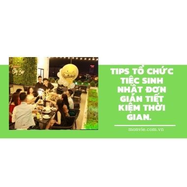 Tips tổ chức sinh nhật đơn giản tiết kiệm mà vẫn sang chảnh.
