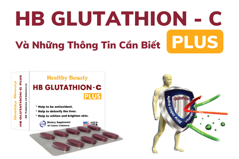 HB Glutathion C Plus Và Những Thông Tin Cần Biết