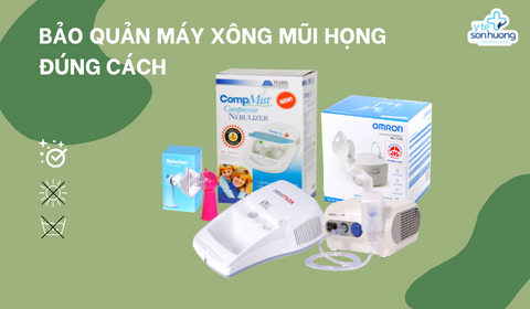 Bảo quản máy xông mũi họng đúng cách