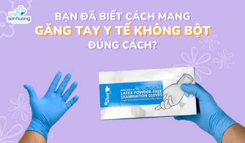 Sử dụng găng tay y tế không bột như thế nào là đúng cách ?