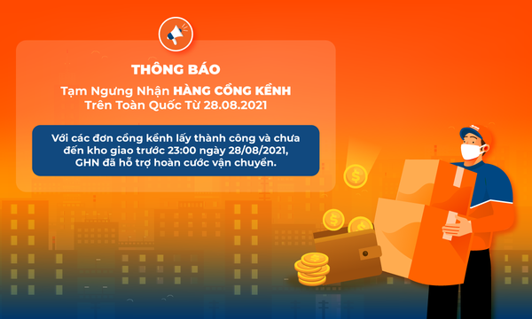 GHN Hỗ Trợ Hoàn Cước Với Các Đơn Hàng Cồng Kềnh Lấy Thành Công Và Chưa Đến Kho Giao Trước 23:00 Ngày 28/08/2021