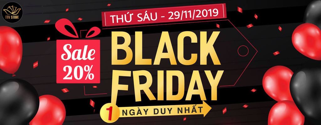 BLACK FRIDAY 2019 -THỨ SÁU ĐEN TỐI NHƯNG NGẬP TRÀN ƯU ĐÃI ĐỎ MAY MẮN CỦA TTV STORE