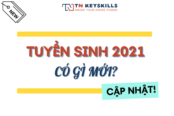 CẬP NHẬT THÔNG TIN TUYỂN SINH 2021 - 2022 | HƯỚNG NGHIỆP KEYSKILLS ...