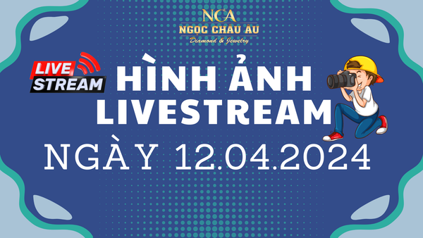 Hình ảnh Livestream Ngày 12.04.2024