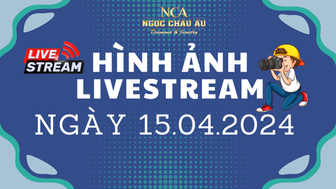 Hình ảnh Livestream Ngày 15.04.2024