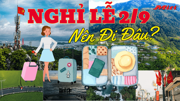 Nghỉ Lễ 2/9 Nên Đi Đâu