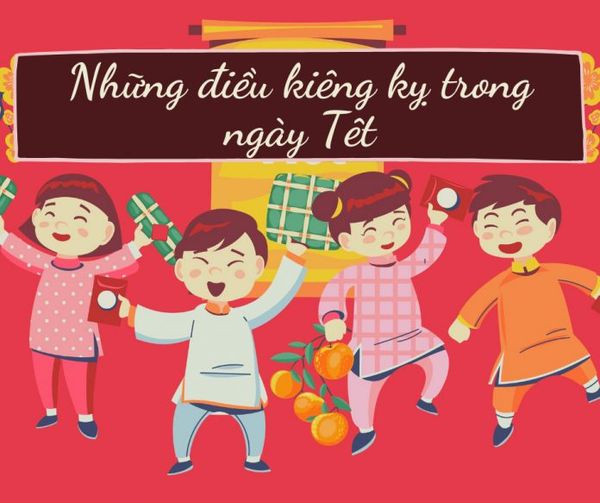 Những điều kiêng kỵ ngày tết cần tránh để cả năm thuận buồm xuôi gió
