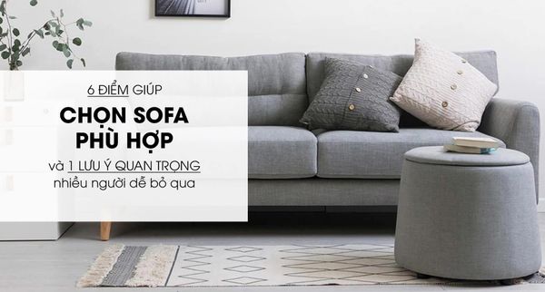 6 Điểm Giúp Lựa Chọn Sofa Phù Hợp (Và 1 Lưu Ý Nhiều Người Bỏ Qua)