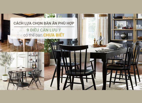 9 Điều Cần Lưu Ý Khi Lựa Chọn Bàn Ăn Mà Có Thể Bạn Chưa Biết