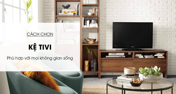 Cách Chọn Mua Kệ Tivi Phù Hợp Với Mọi Không Gian Sống