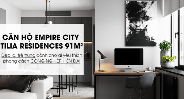 Căn Hộ Empire City Tilia Residences 91m2 - 2PN Industrial Modern