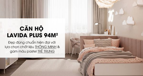 Căn Hộ Lavida Plus 94m2 - 3PN Modern