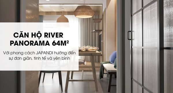 Căn Hộ River Panorama 64m2 - 2PN Japandi