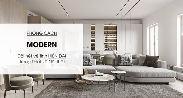 Đôi Nét Về Phong Cách Thiết Kế Nội Thất Hiện Đại