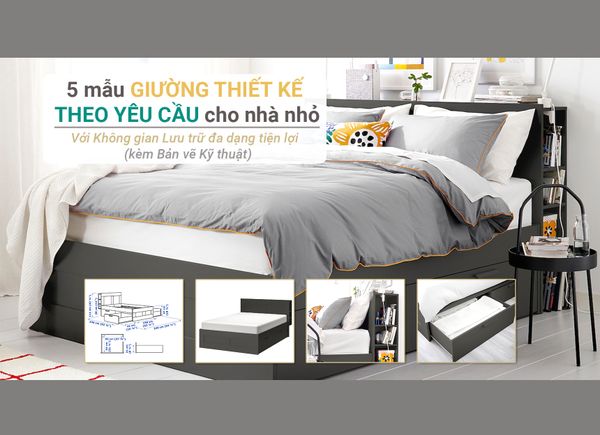 5 Mẫu Giường Thiết Kế Theo Yêu Cầu Cho Nhà Nhỏ (Kèm Bản Vẽ Kỹ Thuật)