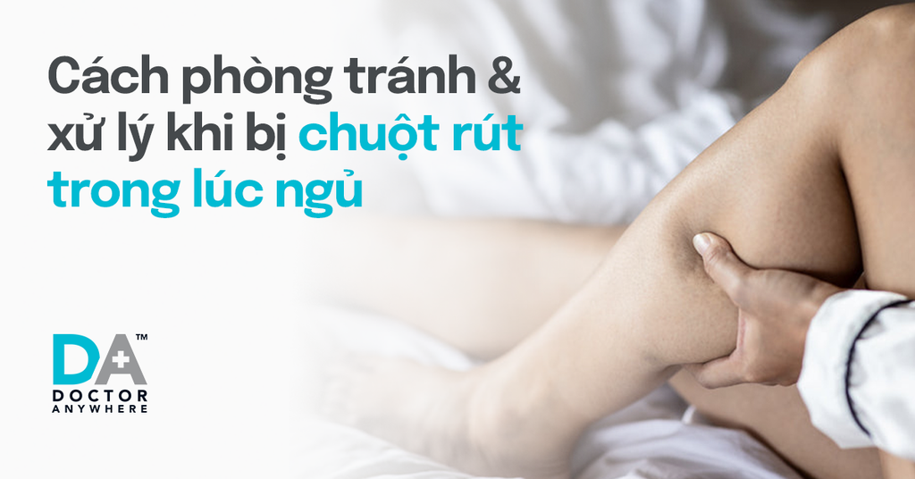 Chuột rút buổi đêm khi ngủ: Nguyên nhân, Cách xử lý