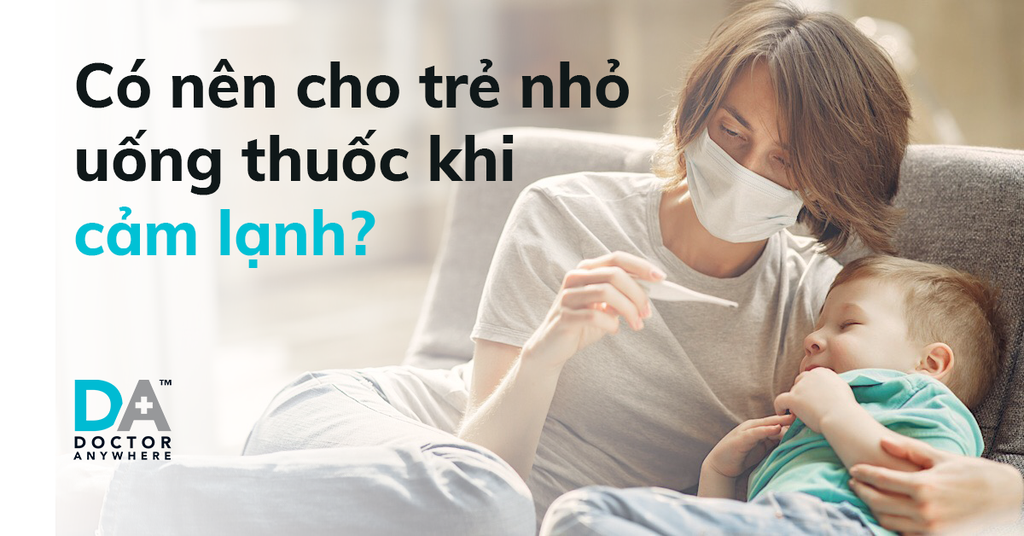 Chăm sóc trẻ bị cảm lạnh tại nhà sao cho đúng