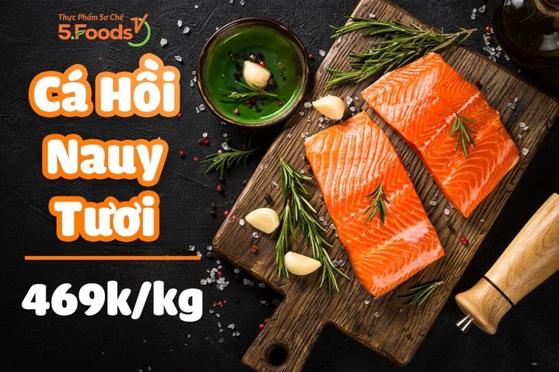 CÁ HỒI NAUY TƯƠI - THẦN DƯỢC TỰ NHIÊN CHO LÀN DA TƯƠI TRẺ