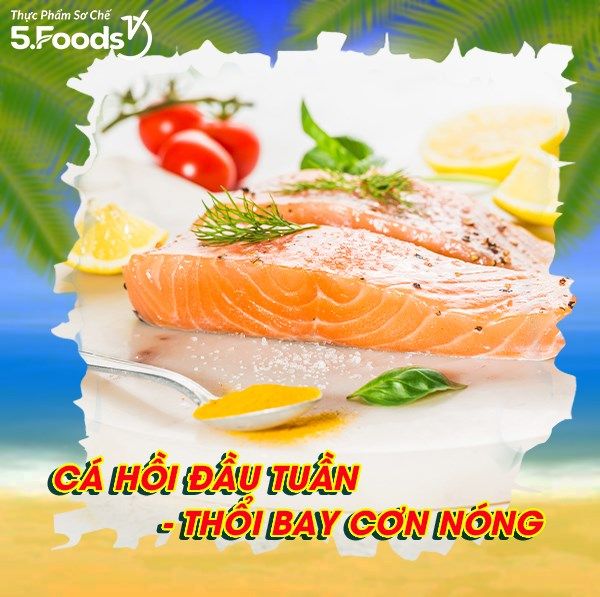 ĐẦU TUẦN CHỌN CÁ HỒI - THỔI BAY CƠN NÓNG